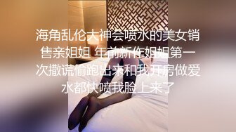 前女友来收拾东西，现任男友还在楼下等着呢，穿得这么性感过来哥哥没忍住把她又干了